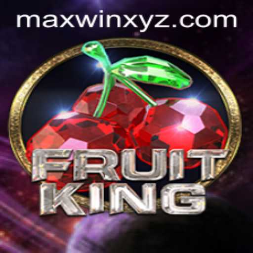 Unveiling the Exciting World of FruitKing and the MAXWIN Adventure