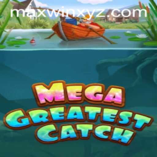 Unveiling MegaGreatestCatch: A Dive into the Depths of MAXWIN Adventure